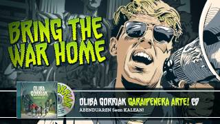 OLIBA GORRIAK - BRING THE WAR HOME