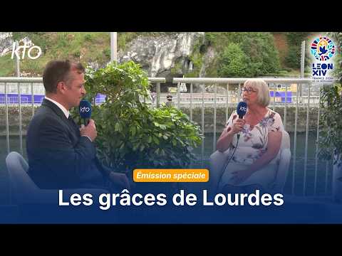Emission spéciale : Les grâces de Lourdes