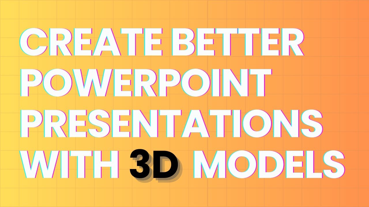 Create better PowerPoint Presentations with 3D models