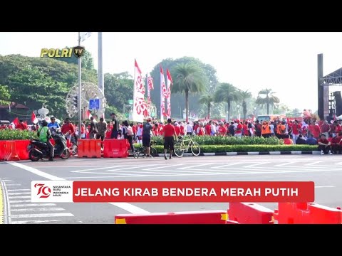 LIVE REPORT : JELANG KIRAB BENDERA MERAH PUTIH DI MONAS