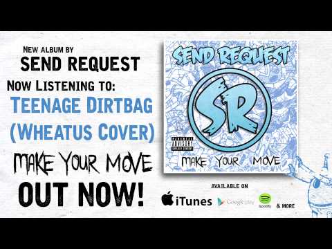 Send Request - Teenage Dirtbag (Wheatus Cover)