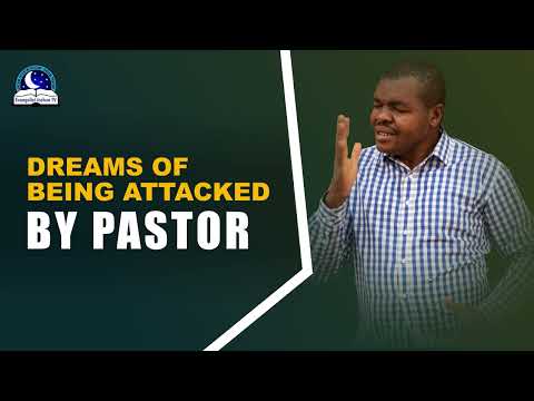 Dreams Of Being Attacked By A Pastor - Biblical and Symbolism