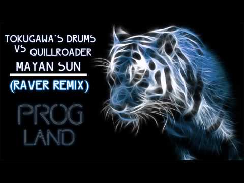 Tokugawa's Drums Vs Quillroader - Mayan Sun (Raver Remix) [HD720]