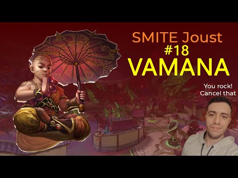 VAMANA NO ES NINGÚN PEQUEÑO INOCENTE - SMITE Joust #18