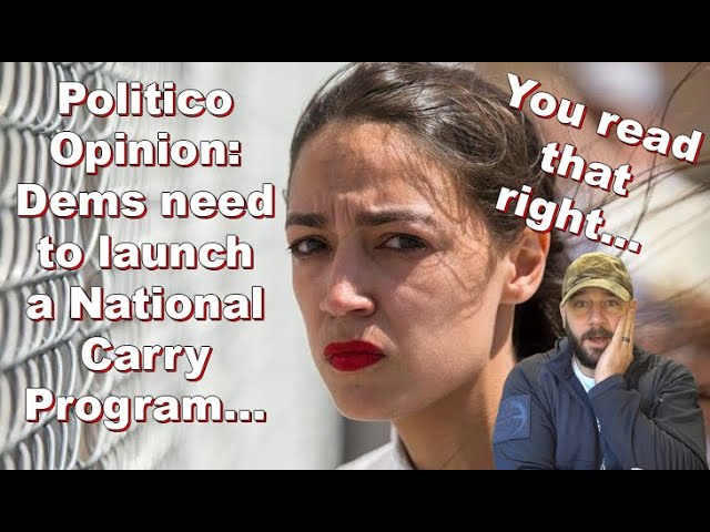 HUGE!!! Politico tells Dems to adopt Gun Rights AND start a NATIONAL CARRY PROGRAM for 2022...