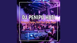 Download lagu DJ PENIPU HATI VIRAL TIKTOK TERBARU mp3