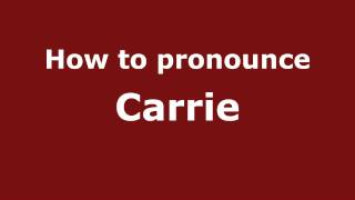 How to pronounce Carrie
