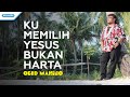 Ku Memilih Yesus Bukan Harta Obed Mahino With Lyric