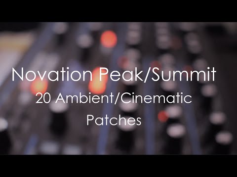 Novation Peak/Summit - 20 Ambient/Cinematic Patches!
