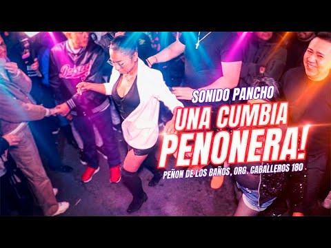 👉 Una Cumbia Peñonera | Sonido Pancho | Peñon de los Baños