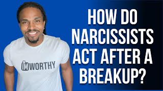 How do narcissists act after a breakup? | The Narcissists