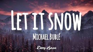 Michael Bublé - Let it Snow (Lyrics)