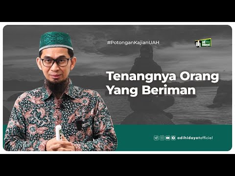 Orang beriman itu tenang - Ustadz Adi Hidayat Taqmir.com