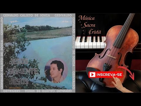 GEDIVALDO CALIXTO DE SOUZA ♬ | Jesus, Somente Jesus ▪ Álbum Completo