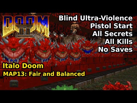 Italo Doom - MAP13: Fair and Balanced (Blind Ultra-Violence 100%)