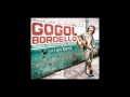 Gogol Bordello - Let's Get Radical