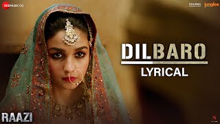 Dilbaro - Lyrical | Raazi | Alia Bhatt &amp; Vicky Kaushal | Harshdeep Kaur, Vibha S, Shankar Mahadevan