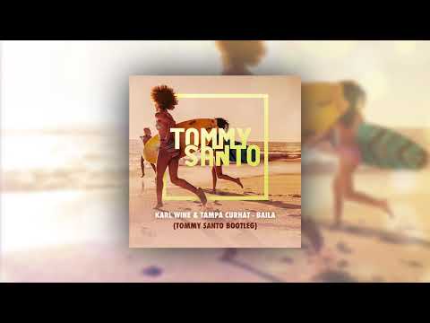 Karl Wine ft. Tampa Curhat - Baila (Tommy Santo bootleg)