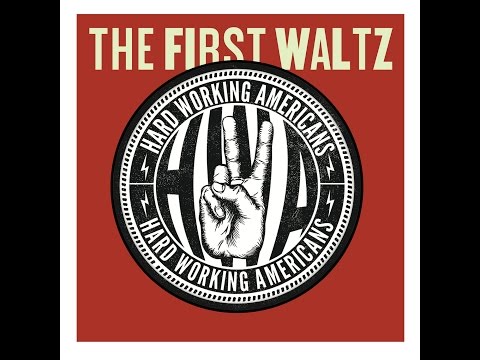 Hard Working Americans: The First Waltz - Official Trailer