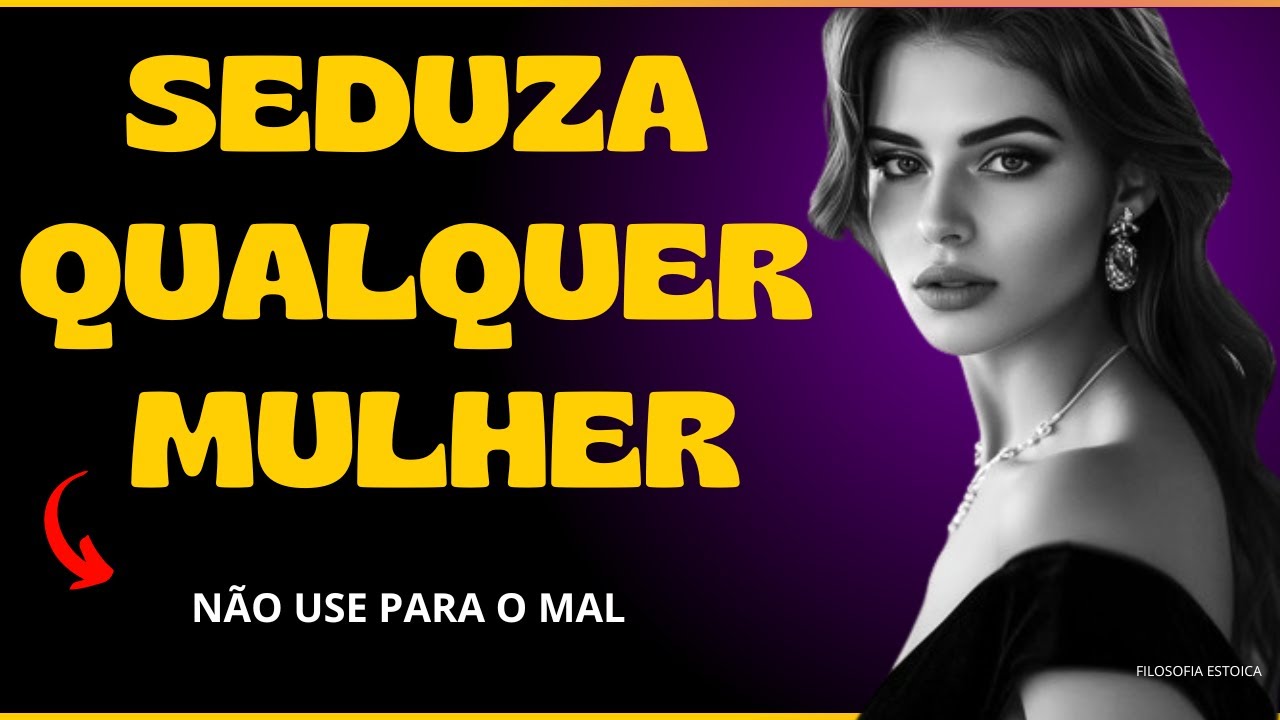 Como SEDUZIR qualquer PESSOA que VOCÊ queira - FILOSOFIA ESTOICA