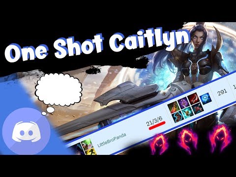 One Shot Full Lethality Caitlyn - Discord Ideas