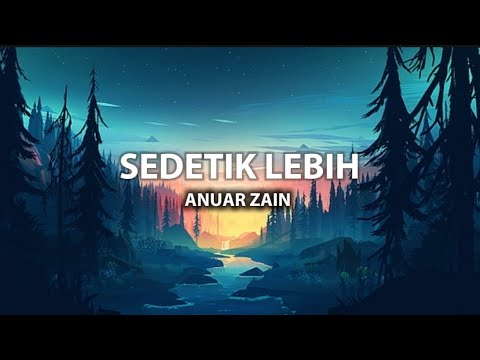 ANUAR ZAIN - SEDETIK LEBIH