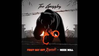 Tee Grizzley Ft. Meek Mill &quot;First Day Out&quot; (Remix)