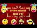 International Joke Day Status 2022 International Joke Day Whatsapp Status 2022 Joke Day Status 2022