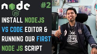 Node.JS #2: Install Node JS, NPM, VS Code IDE &amp; Running our First Node.JS Script in Hindi in 2020