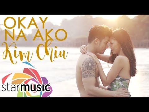 Okay Na Ako - Kim Chiu (Music Video)