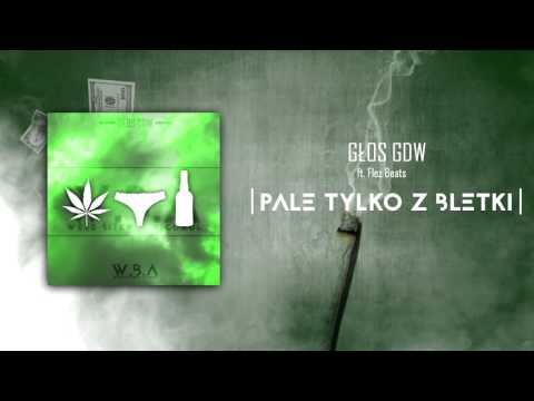 Głos GDW feat. Flez Beats - Palę tylko z bletki