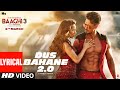 Lyrical Dus Bahane 2 0 Baaghi 3 Vishal Shekhar FEAT KK Shaan Tulsi Kumar Tiger Shraddha
