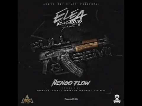 Ele A El Dominio Ft. Nengo Flow – Full Y Semi (Prod. Andre The Giant Torres On The Beat y Jan Paul)