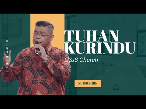Tuhan Kurindu Mengatakan PadaMu | GSJS Church