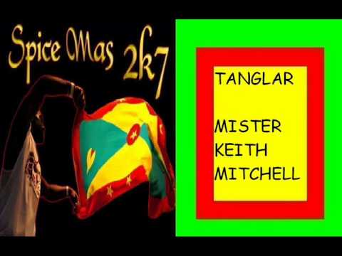 TANGLAR - MR KEITH MITCHELL - GRENADA SOCA 2007