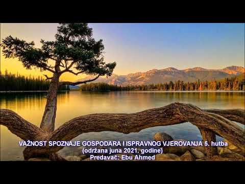 Važnost spoznaje Gospodara i ispravnog vjerovanja 5. hutba - Ebu Ahmed