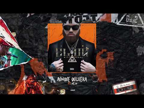 Miky Woodz - Aunque Quisiera (feat. Ñejo)