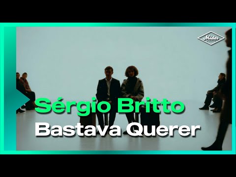 Sérgio Britto - Bastava Querer (Videoclipe Oficial)