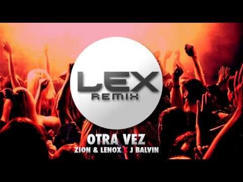 Otra Vez - Zion & Lennox (Lex Remix)