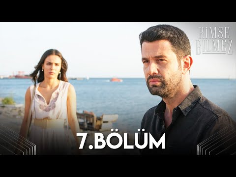 Kimse Bilmez 7. Bölüm
