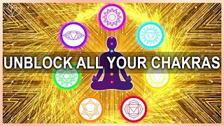 Unblock All Your Chakras - Boost Your Aura -Attract Positive Energy - Chakra Balancing