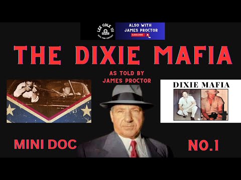 THE DIXIE MAFIA A MINI DOCUMENTARY NARRATED BY JAMES PROCTOR
