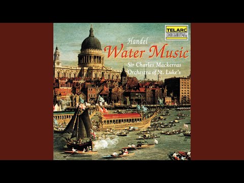 Handel: Water Music, Suite No. 1 in F Major, HWV 348 - I. Overture. Largo - Allegro