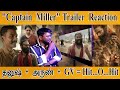 Captain Miller - Trailer Reaction | Dhanush | Shivarajkumar | Arun Matheswaran | Vijayakanth | GV |