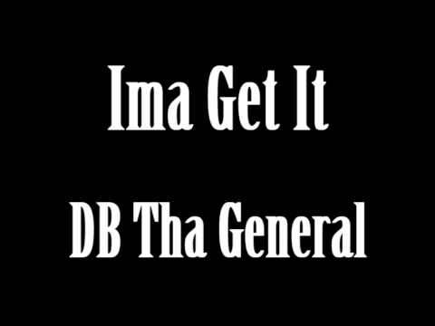 Ima Get It (DB Tha General)