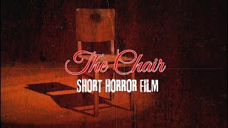 THE CHAIR | Short Horror Film