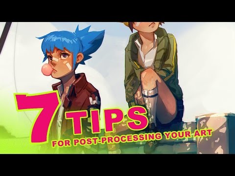 7 Tips for Post-Processing your Art