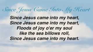 Since Jesus Came Into My Heart (Baptist Hymnal #441)