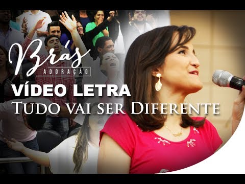 Tudo Vai Ser Diferente - Brás Adoração