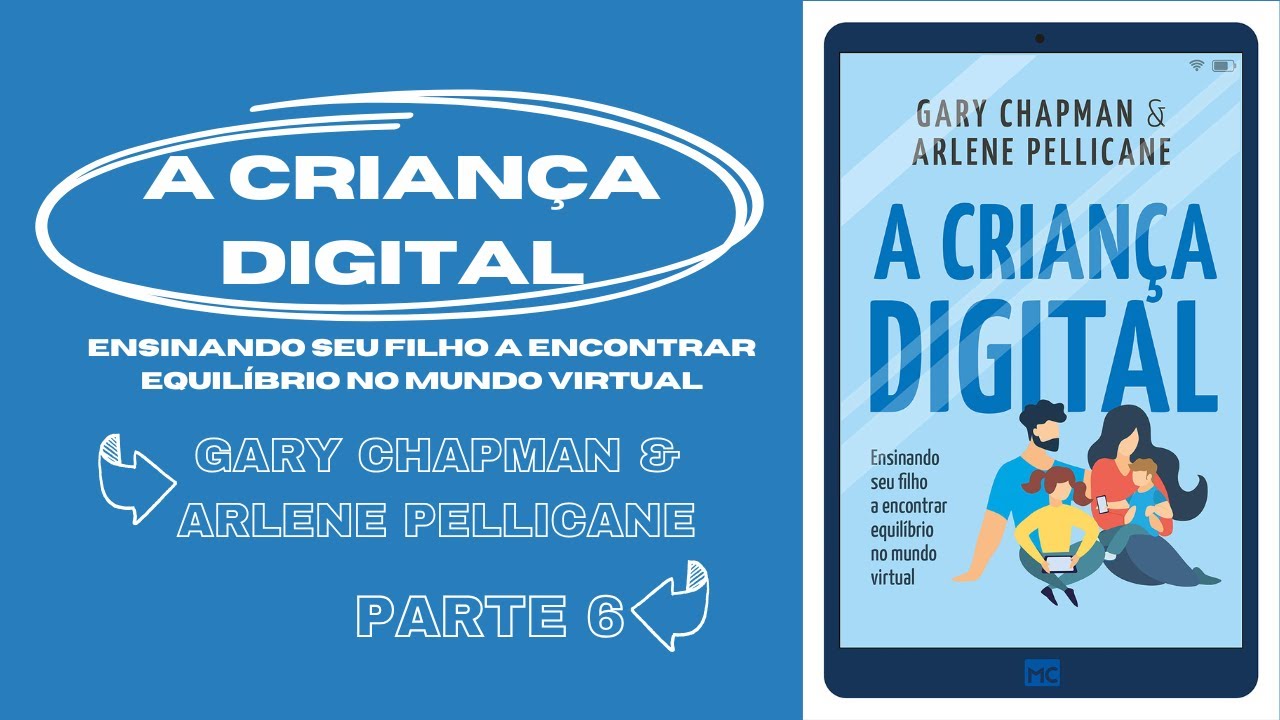 A criança digital - Gary Chapman e A P -  P6 [5. A habilid “nota 10” d controle d raiva] (Audiobook)